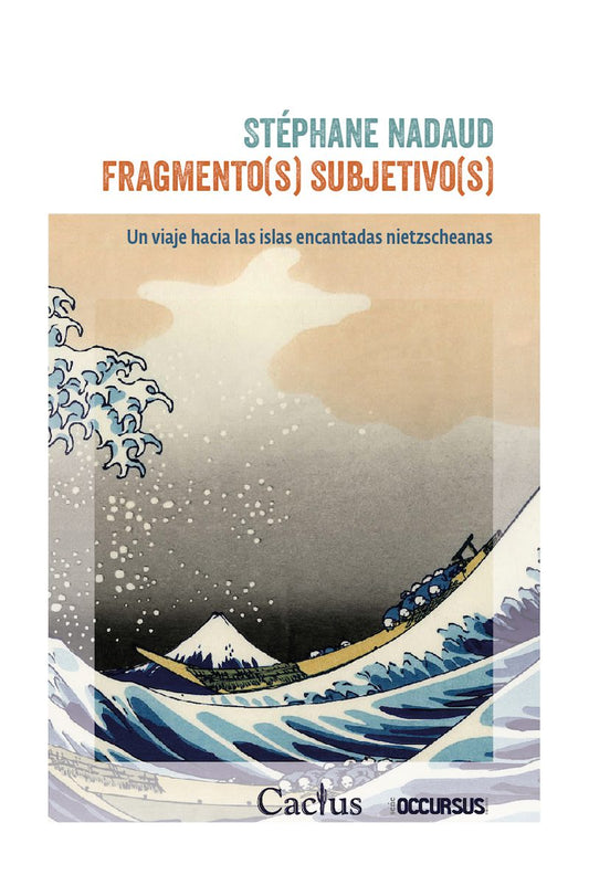 FRAGMENTO(S) SUBJETIVO(S) un viaje hacia las islas encantadas nietzscheanas