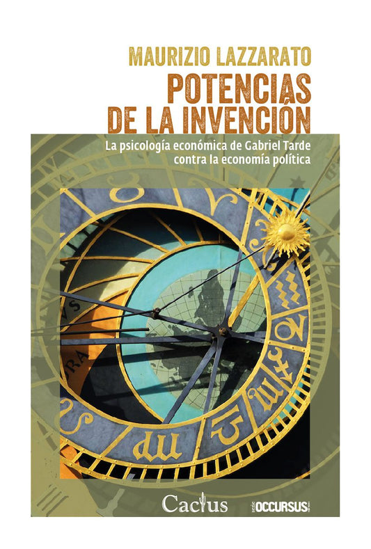 POTENCIAS DE LA INVENCIÓN la psicología económica de Gabriel Tarde contra la economía política
