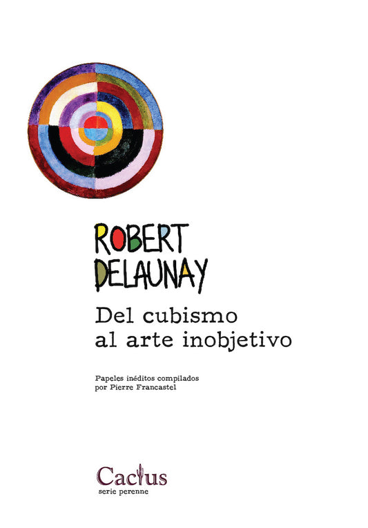 DEL CUBISMO AL ARTE INOBJETIVO Papeles inéditos compilados por Pierre Francastel