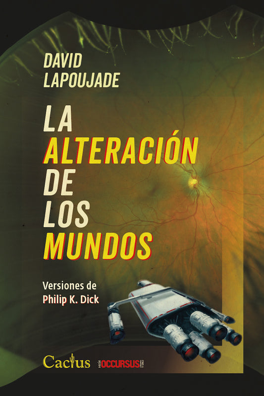 LA ALTERACIÓN DE LOS MUNDOS versiones de Philip K. Dick