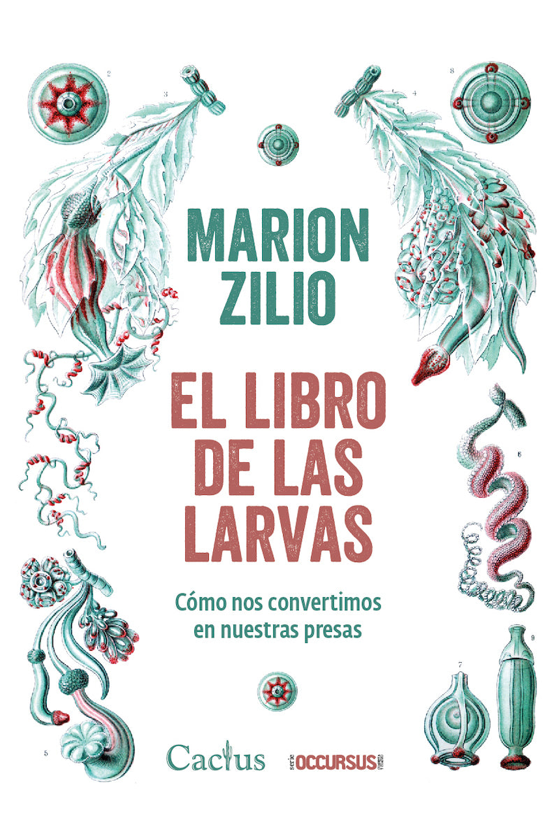 EL LIBRO DE LAS LARVAS COMO NOS CONVERTIMOS EN NUESTRAS PRESAS