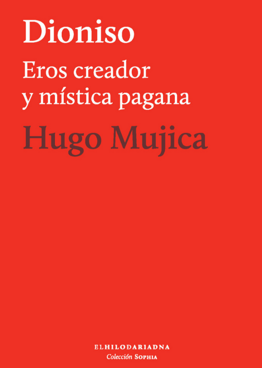 DIONISO EROS CREADOR Y MISTICA PAGANA