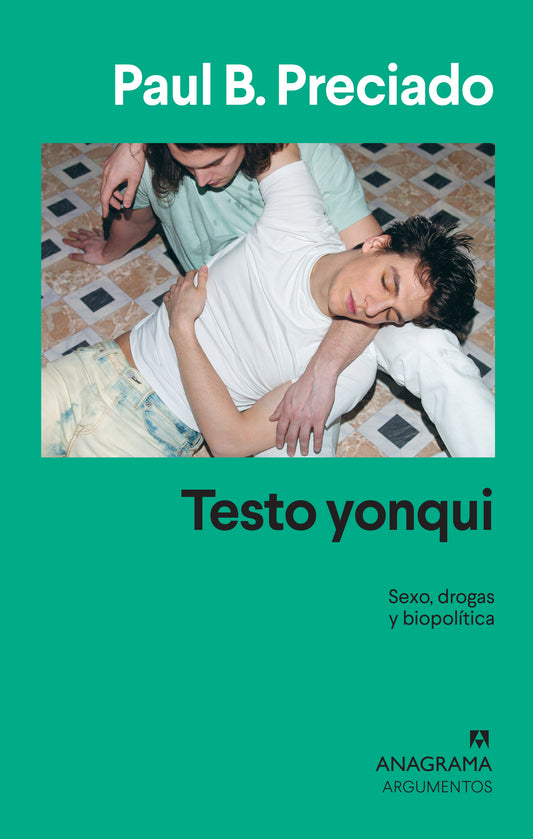 TESTO YONQUI sexo, drogas y biopolítica