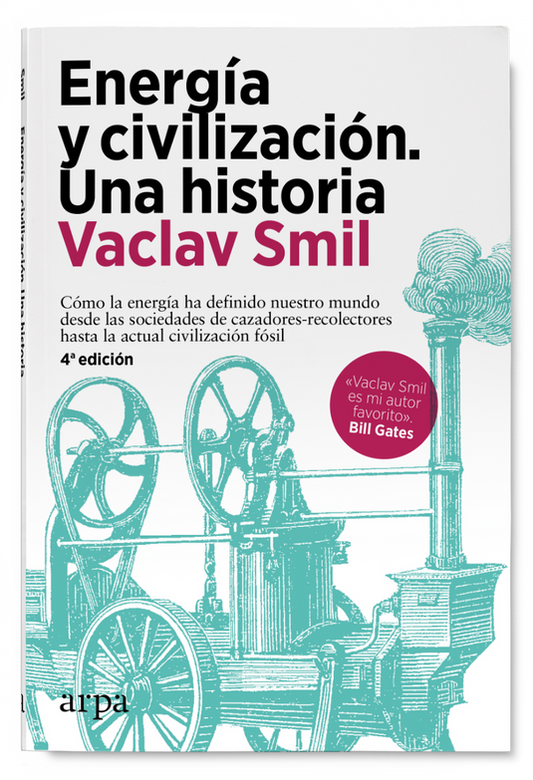 ENERGÍA Y CIVILIZACIÓN. UNA HISTORIA. cómo la energía ha definido nuestro mundo desde las sociedades de cazadores-recolectores hasta la actual civilización fósil