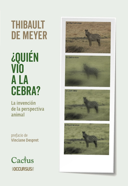 ¿QUIÉN VIO A LA CEBRA? la invención de la perspectiva animal