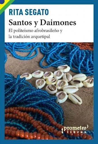 SANTOS Y DAIMONES el politeísmo afrobrasileño y la tradición arquetipal