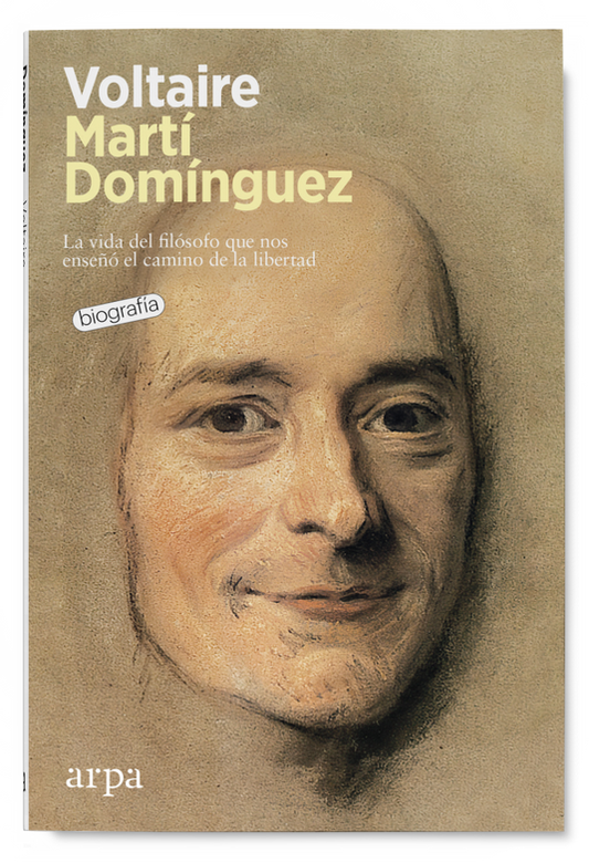 VOLTAIRE la vida del filósofo que nos enseñó el camino de la libertad