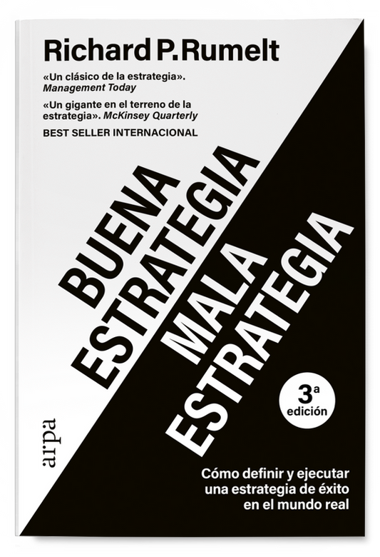 BUENA ESTRATEGIA/MALA ESTRATEGIA cómo definir y ejecutar una estrategia de éxito en el mundo real