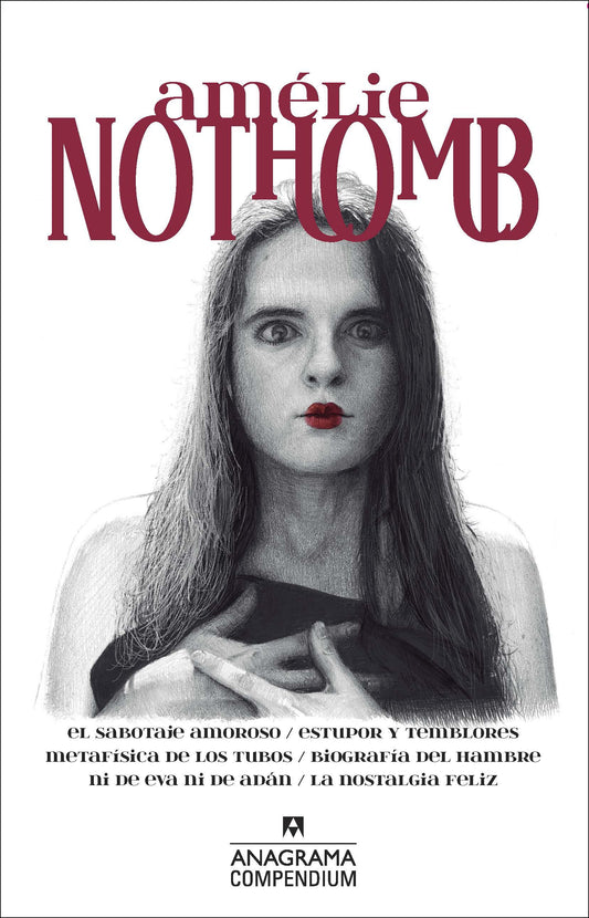 EL SABOTAJE AMOROSO/ESTUPOR Y TEMBLORES/METAFÍSICA DE LOS TUBOS/BIOGRAFÍA DEL HAMBRE/NI DE EVA NI DE ADÁN/LA NOSTALGIA FELIZ