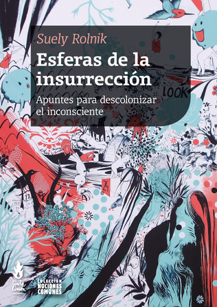 ESFERAS DE LA INSURRECCION apuntes para descolonizar el inconsciente
