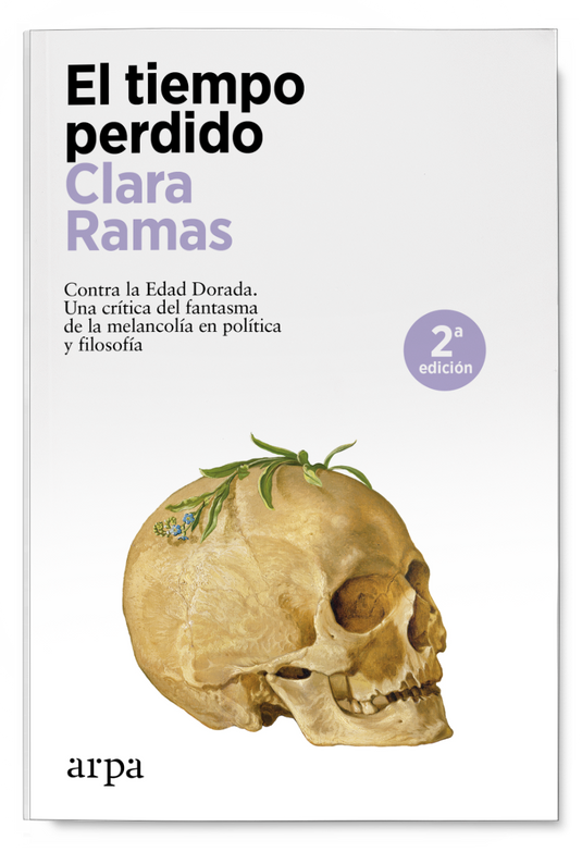 EL TIEMPO PERDIDO contra la Edad Dorada. Una crítica del fantasma de la melancolía en política y filosofía