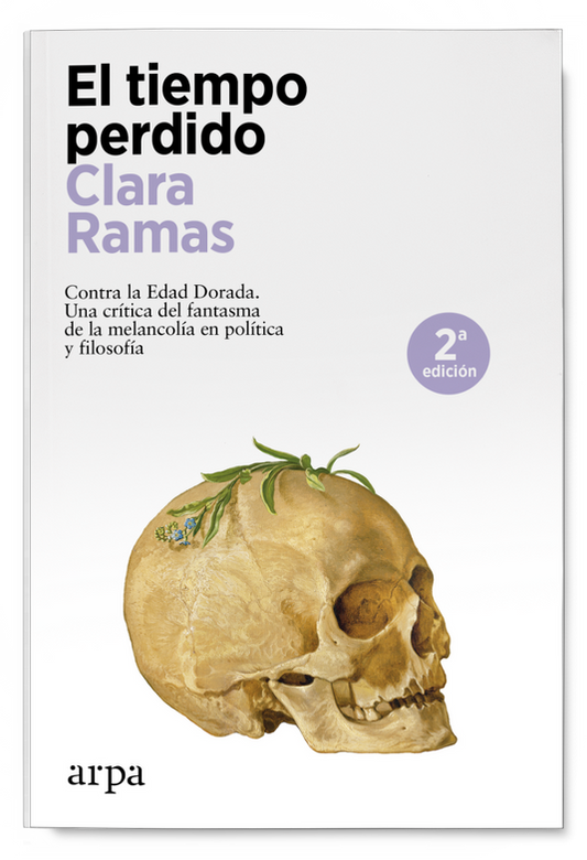 EL TIEMPO PERDIDO contra la Edad Dorada. Una crítica del fantasma de la melancolía en política y filosofía