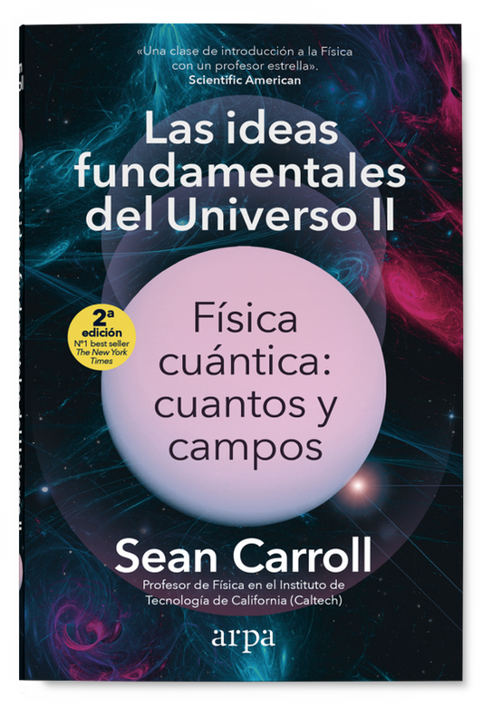 LAS IDEAS FUNDAMENTALES DEL UNIVERSO II física cuántica: cuantos y campos