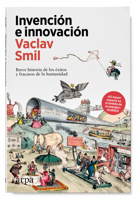 INVENCIÓN E INNOVACIÓN breve historia de los éxitos y fracasos de la humanidad