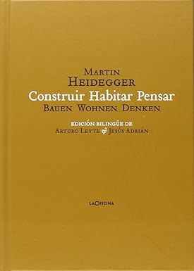 CONSTRUIR, HABITAR, PENSAR