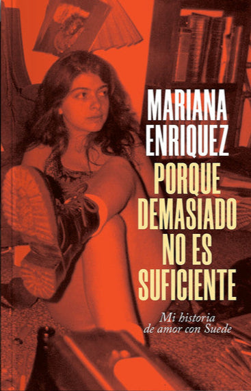 PORQUE DEMASIADO NO ES SUFICIENTE mi historia de amor con Suede
