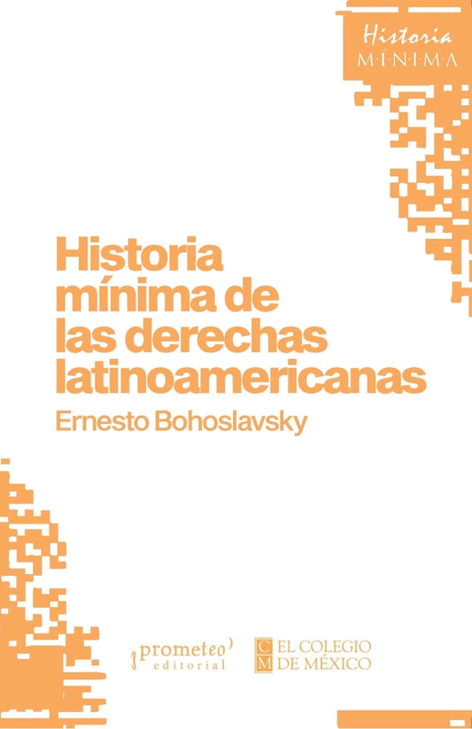 HISTORIA MINIMA DE LAS DERECHAS LATINOAMERICANAS
