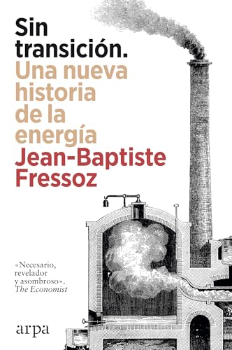 SIN TRANSICION. UNA NUEVA HISTORIA DE LA ENERGIA
