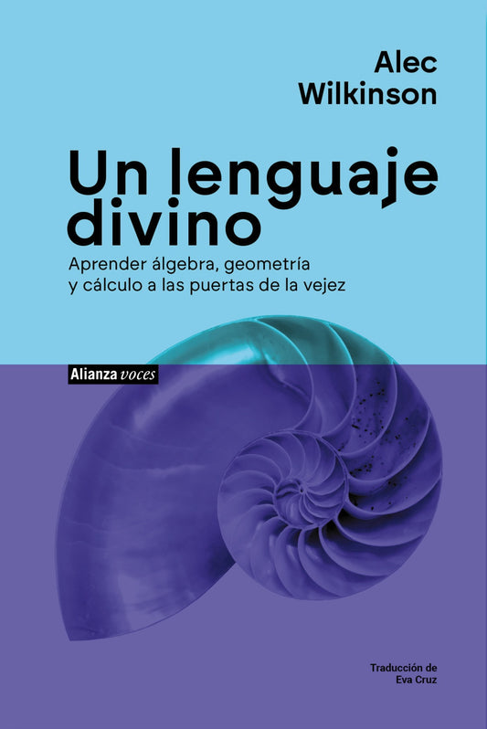 UN LENGUAJE DIVINO aprende álgebra, geometría y cálculo a las puertas de la vejez