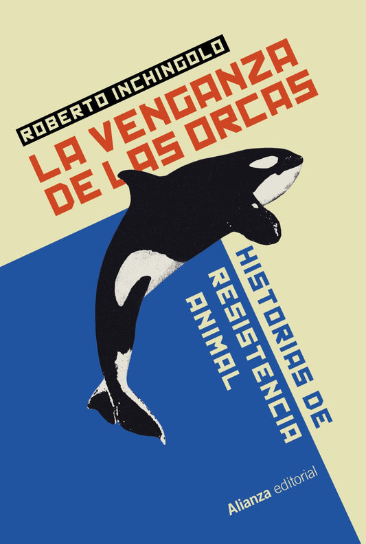 LA VENGANZA DE LAS ORCAS historias de resistencia animal