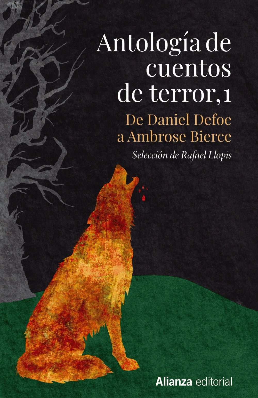 ANTOLOGÍA DE CUENTOS DE TERROR 1 de Daniel Defoe a Ambrose Bierce