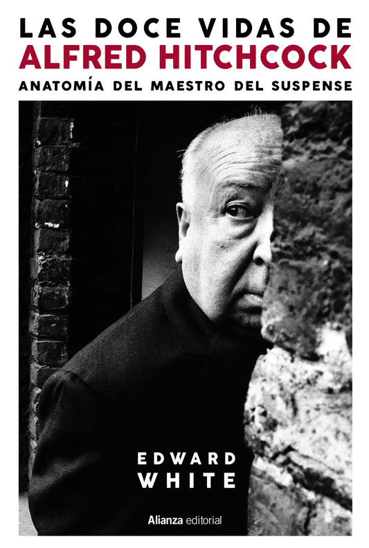 LAS DOCE VIDAS DE ALFRED HITCHCOCK anatomía del maestro del suspense
