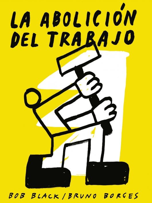 LA ABOLICION DEL TRABAJO ilustrada