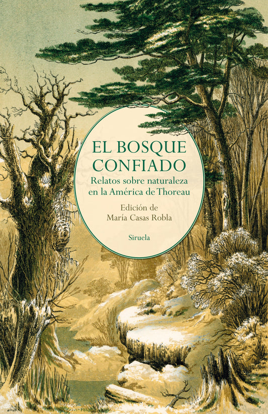 EL BOSQUE CONFIADO relatos sobre naturaleza en la América de Thoreau