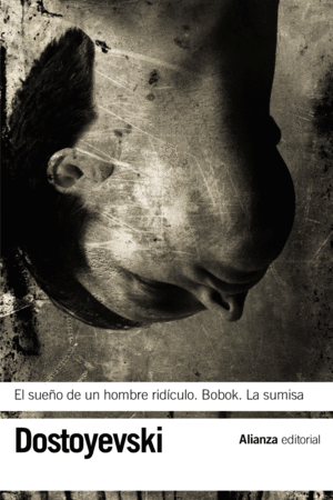 EL SUEÑO DE UN HOMBRE RIDICULO/ BOBOK/ LA SUMISA
