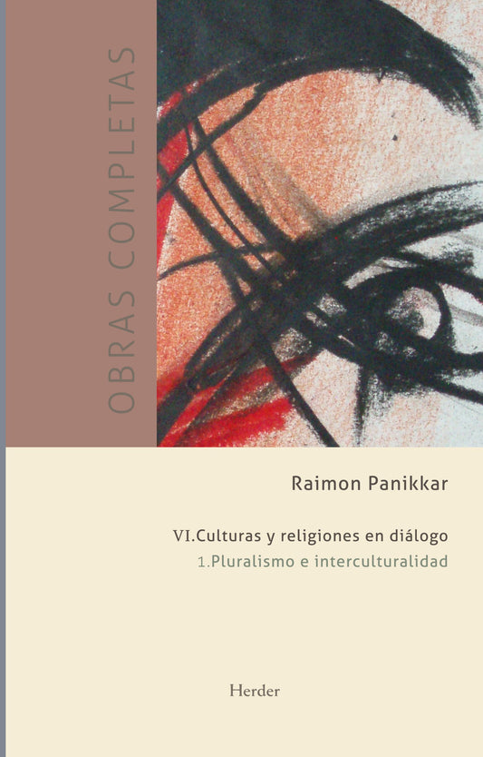 OBRAS COMPLETAS TOMO VI: CULTURAS Y RELIGIONES EN DIÁLOGO vol 1. pluralismo e interculturalidad