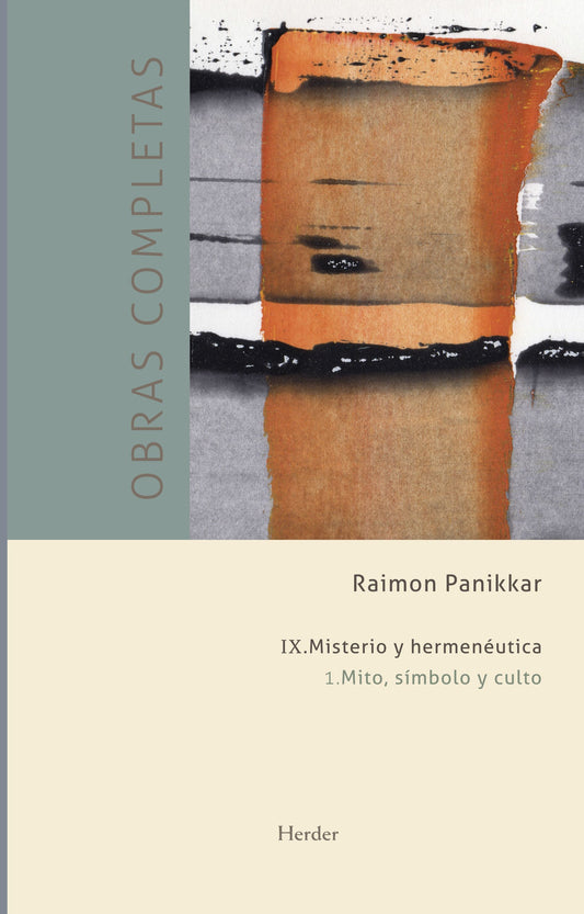 OBRAS COMPLETAS TOMO IX: MISTERIO Y HERMENÉUTICA vol 1. mito, símbolo, culto