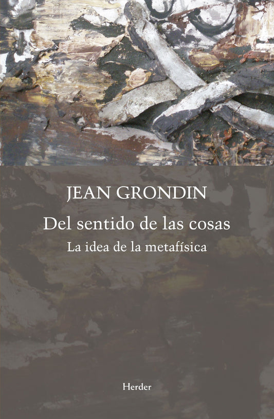 DEL SENTIDO DE LAS COSAS la idea de la metafísica