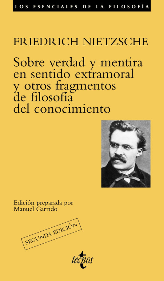 SOBRE VERDAD Y MENTIRA EN SENTIDO EXTRAMORAL y otros fragmentos de filosofía del conocimiento