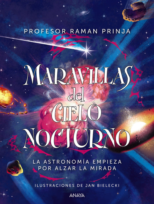 MARAVILLAS DEL CIELO NOCTURNO la astronomía empieza por alzar la mirada