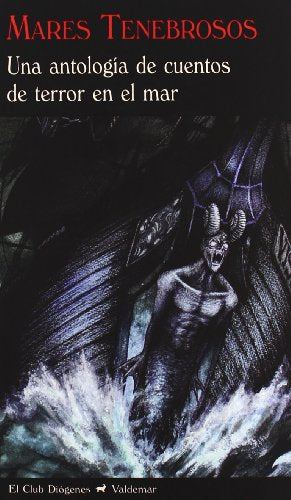 Mares tenebrosos Una antología de cuentos de terror en el mar