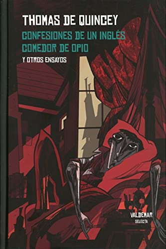 CONFESIONES DE UN INGLES COMEDOR DE OPIO Y OTROS ENSAYOS