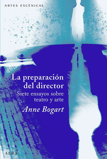 LA PREPARACION DEL DIRECTOR Siete ensayos sobre teatro y arte