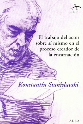 EL TRABAJO DEL ACTOR SOBRE SI MISMO en el proceso creador de la encarnación