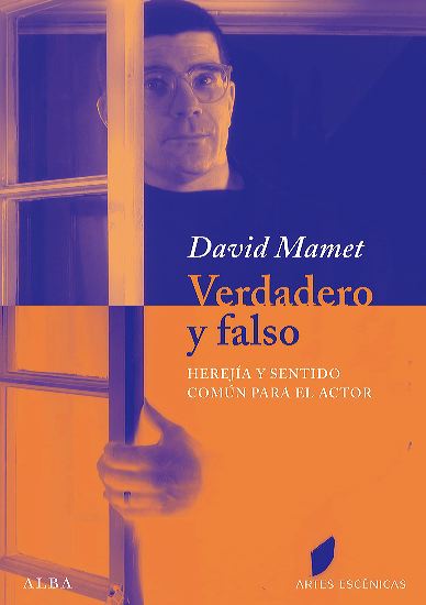 VERDADERO Y FALSO Herejía y sentido común para el actor