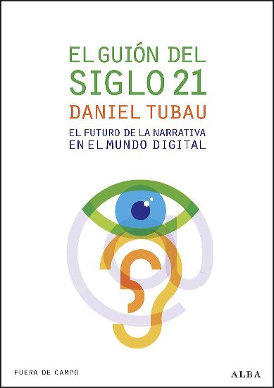 EL GUIÓN DEL SIGLO XXI El futuro de la narrativa en el mundo digital