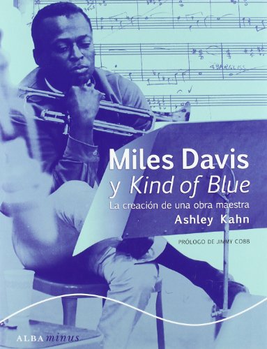 MILES DAVIS Y KIND OF BLUE La creación de una obra maestra