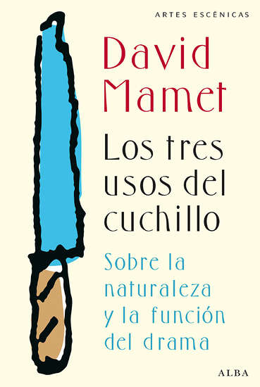 LOS TRES USOS DEL CUCHILLO Sobre la naturaleza y la función del drama