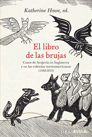 EL LIBRO DE LAS BRUJAS Casos de brujería en Inglaterra y en las colonias norteamericanas (1582-1813)