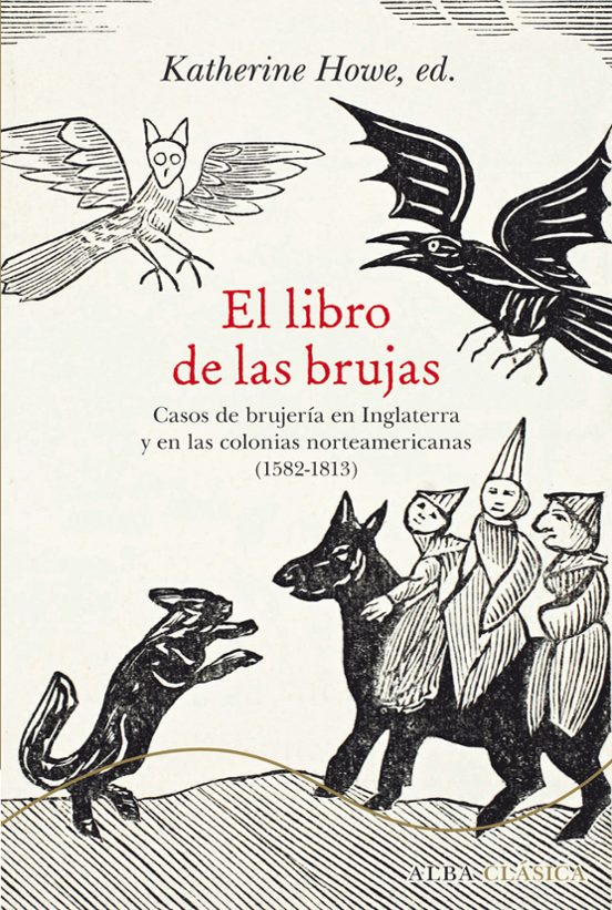 EL LIBRO DE LAS BRUJAS CASOS DE BRUJERIA EN INGLATERRA Y EN LAS COLONIAS NORTEAMERICANAS