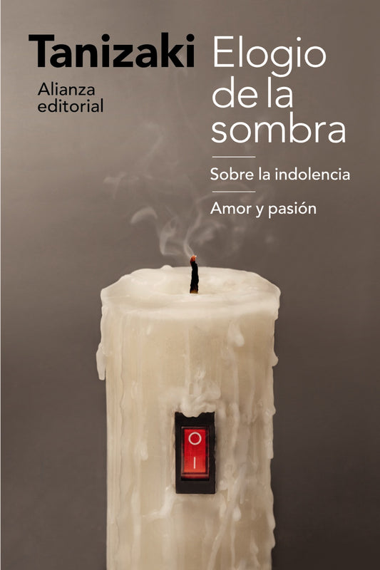 ELOGIO DE LA SOMBRA/ SOBRE LA INDOLENCIA/ AMOR Y PASIÓN
