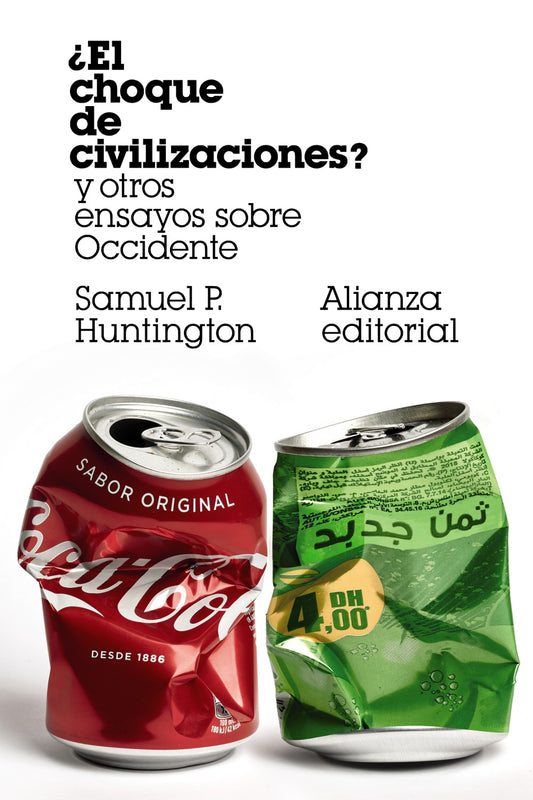 ¿EL CHOQUE DE CIVILIZACIONES? y otros ensayos sobre occidente