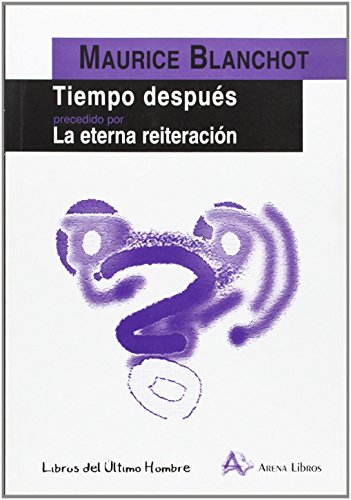 TIEMPO DESPUÉS precedido por LA ETERNA REITERACIÓN