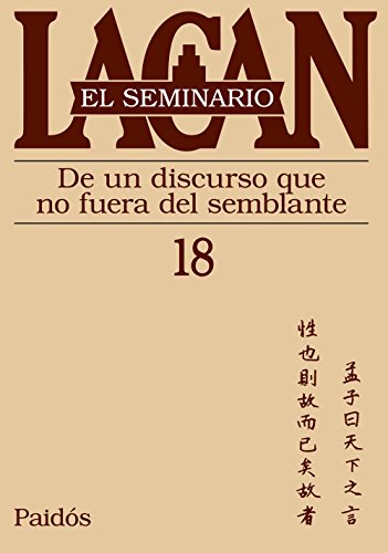 SEMINARIO 18 DE UN DISCURSO QUE NO FUERA DEL SEMBLANTE