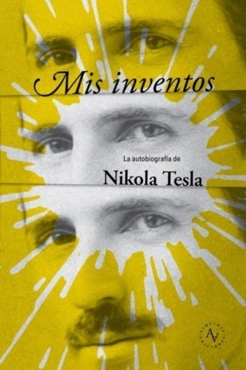 MIS INVENTOS la autobiografía de Nikola Tesla