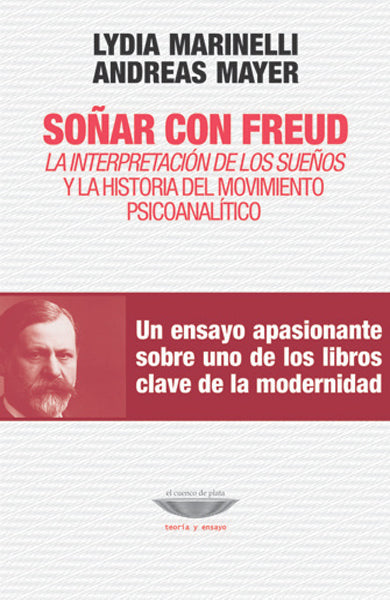 SOÑAR CON FREUD la interpretación de los sueños y la historia del movimiento psicoanalítico